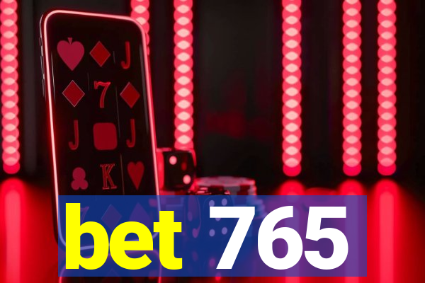 bet 765